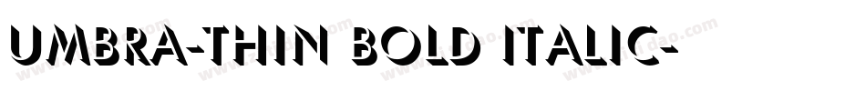 Umbra-Thin Bold Italic字体转换